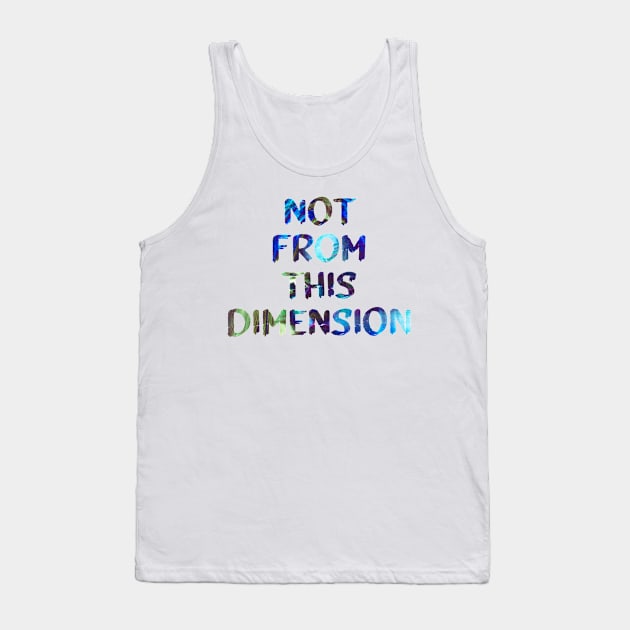 Not From This Dimension Glitch Art Trippy Quote Tank Top by raspberry-tea